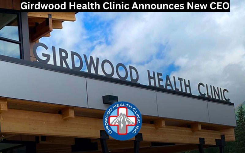 girdwood health clinic announces new ceo