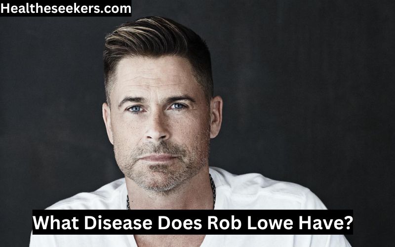 what disease does rob lowe have