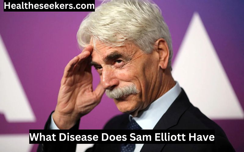 what disease does sam elliott have