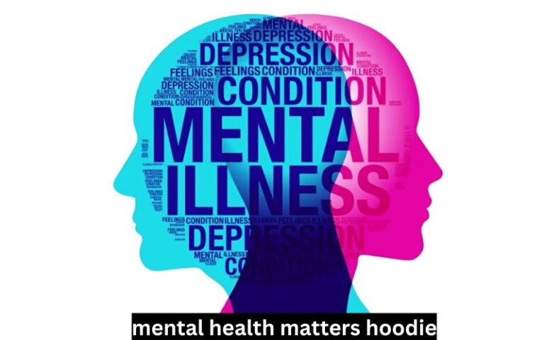 mental health matters hoodie