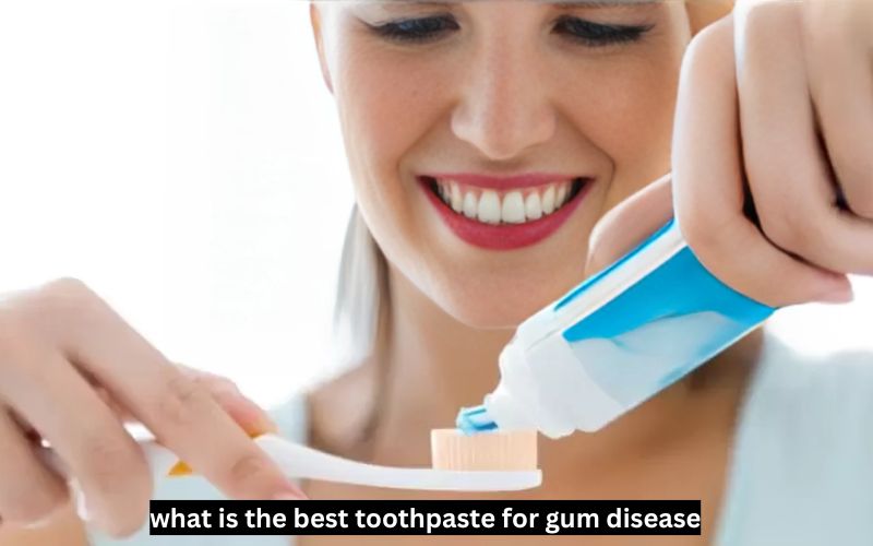 what is the best toothpaste for gum disease